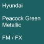 Preview: Hyundai, Peacock Green Metallic, FM / FX.